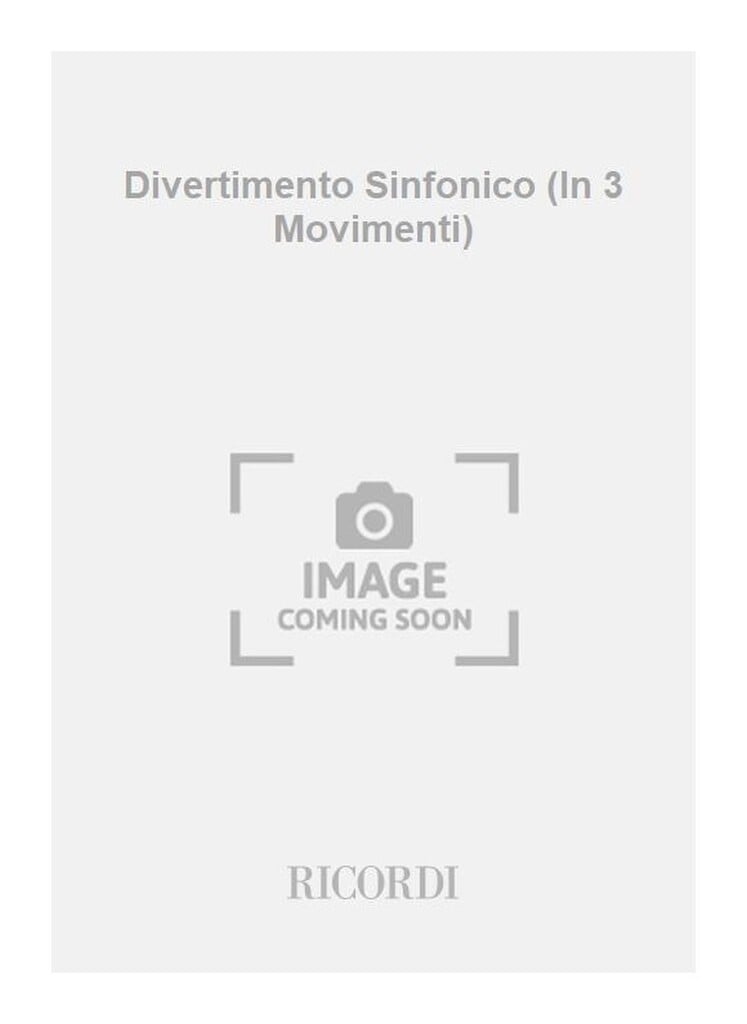 Divertimento Sinfonico (In 3 Movimenti)